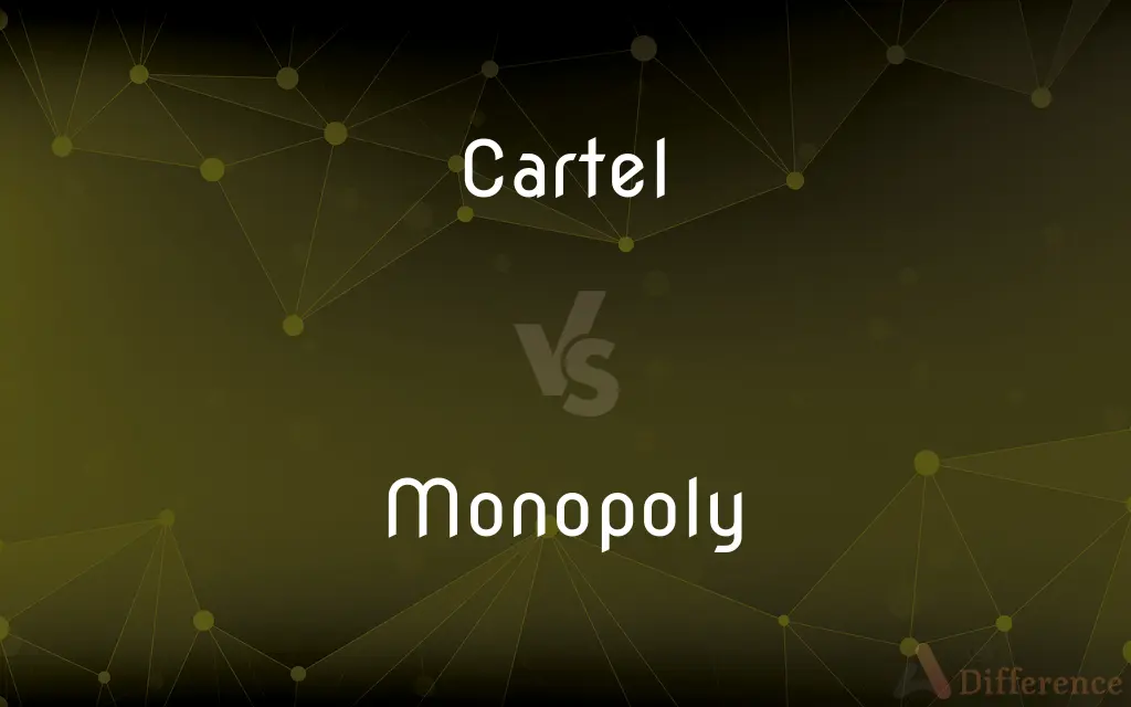 Cartel vs. Monopoly — What's the Difference?