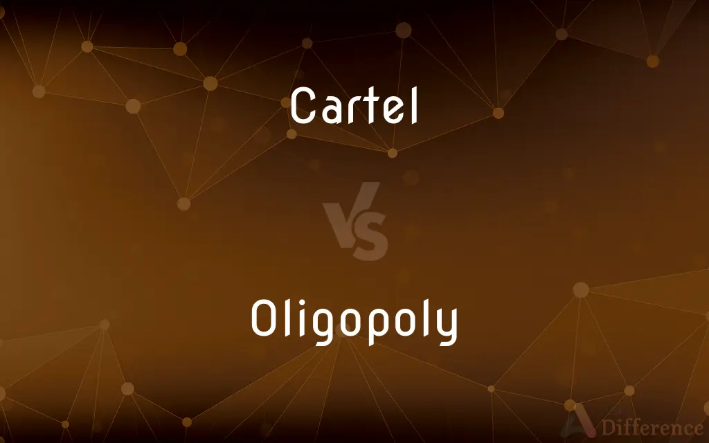Cartel vs. Oligopoly — What's the Difference?