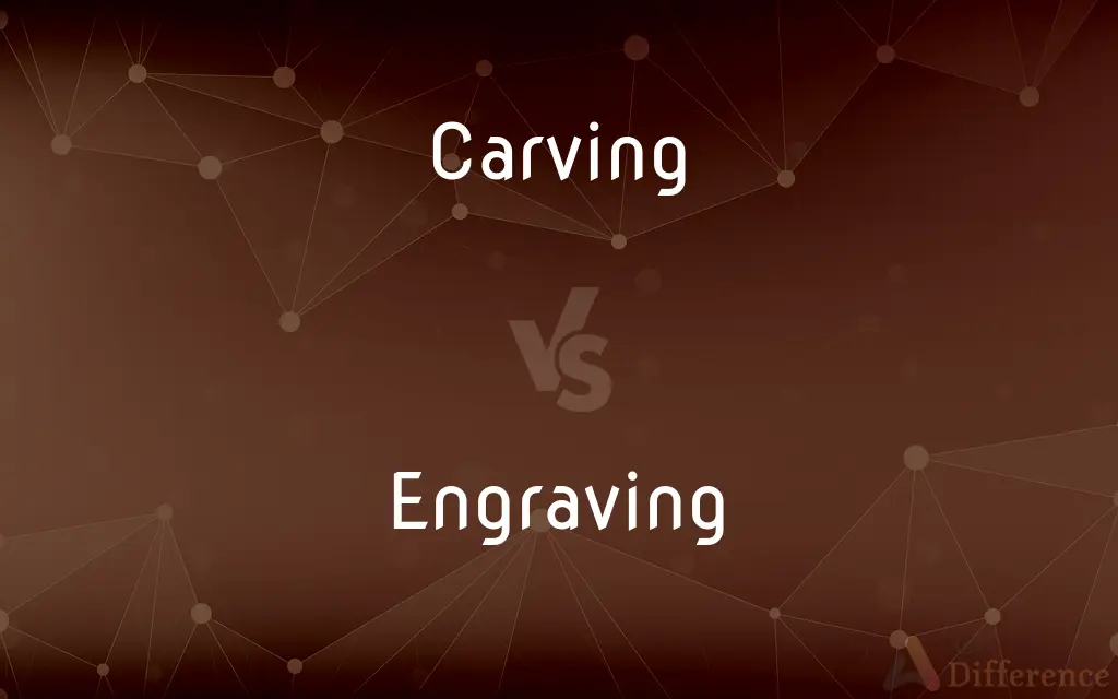 Carving vs. Engraving — What's the Difference?