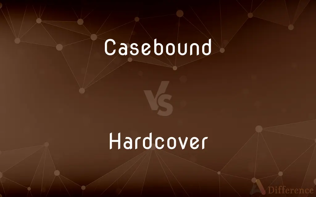 Casebound vs. Hardcover — What's the Difference?