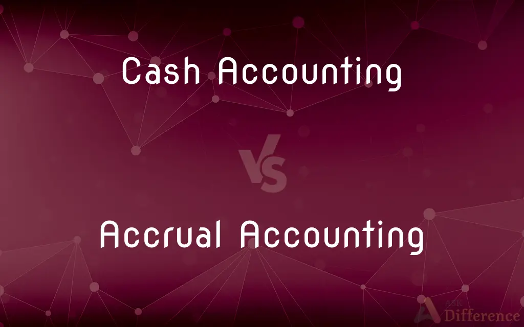 Cash Accounting vs. Accrual Accounting — What's the Difference?