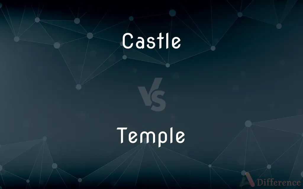 Castle vs. Temple — What's the Difference?