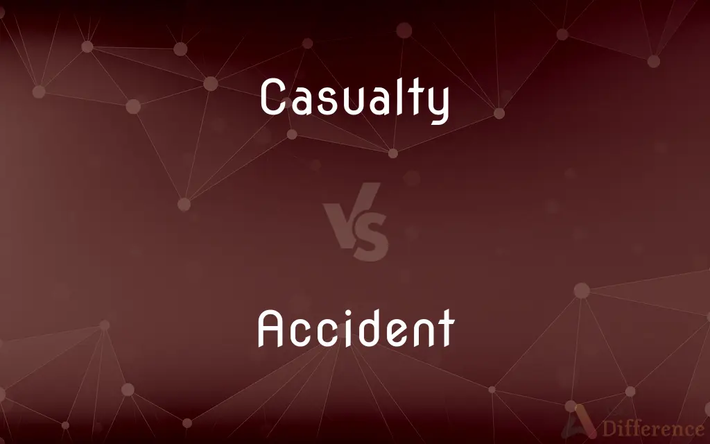 Casualty vs. Accident — What's the Difference?