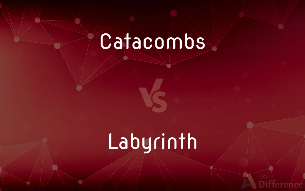 Catacombs vs. Labyrinth — What's the Difference?