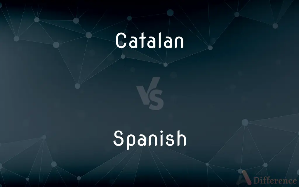 Catalan vs. Spanish — What's the Difference?