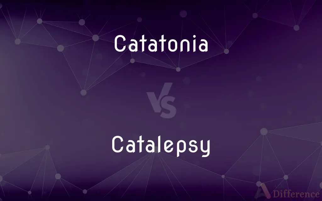 Catatonia vs. Catalepsy — What's the Difference?