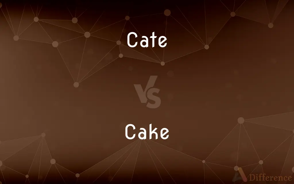 Cate vs. Cake — What's the Difference?