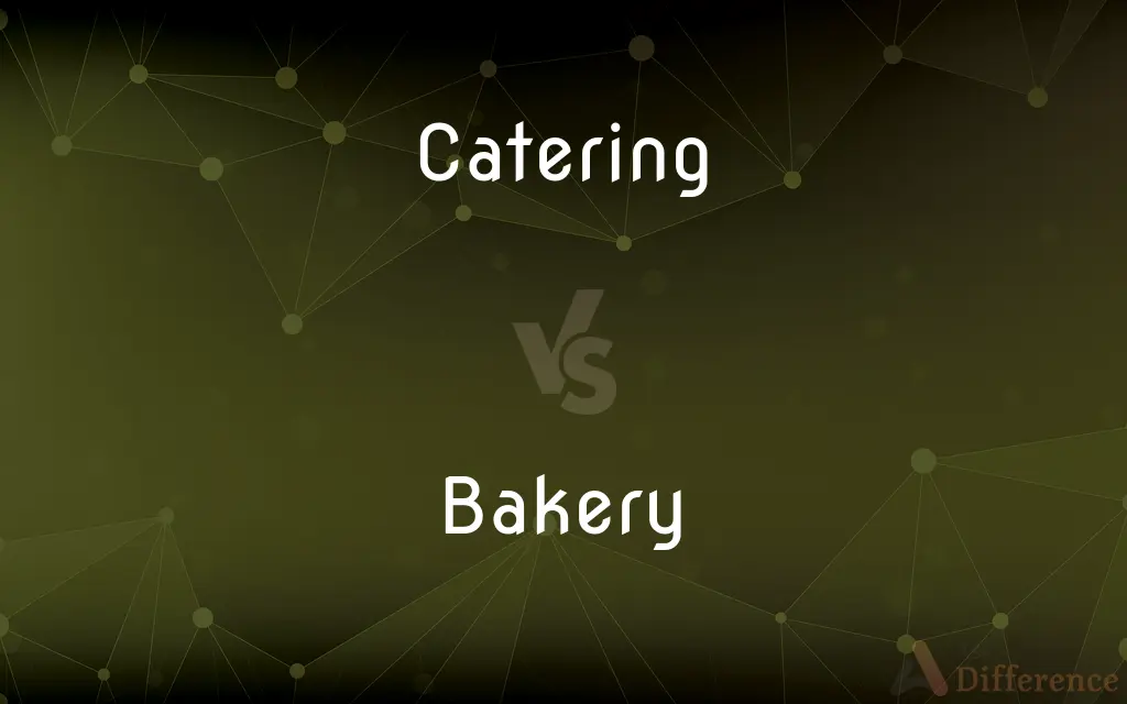 Catering vs. Bakery — What's the Difference?