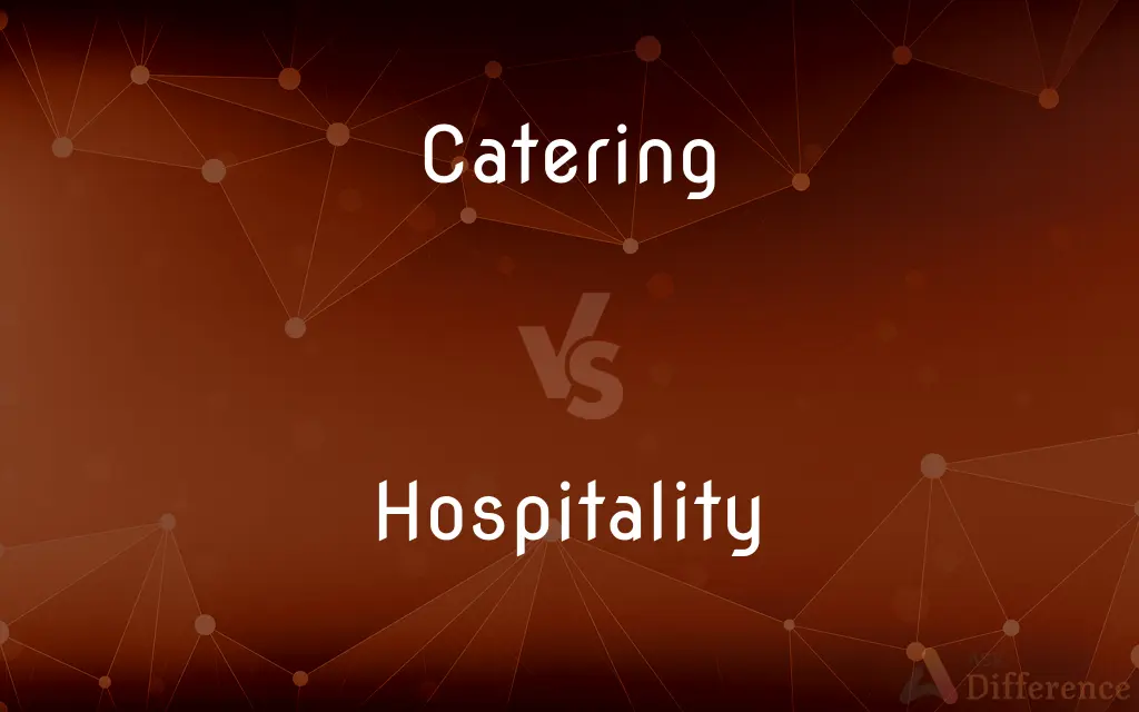 Catering vs. Hospitality — What's the Difference?