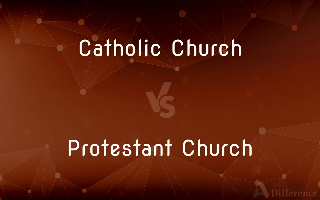 Catholic Church vs. Protestant Church — What's the Difference?