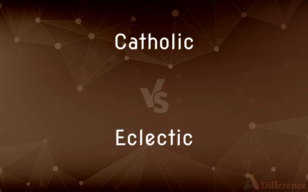 Catholic vs. Eclectic — What's the Difference?