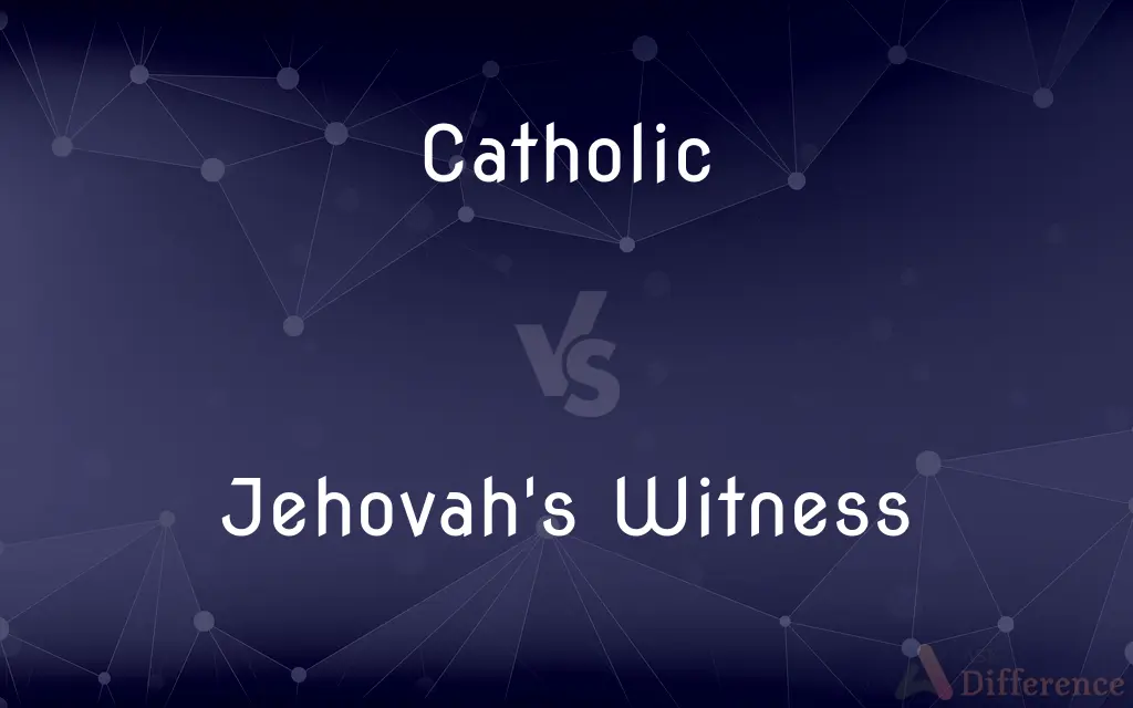 Catholic vs. Jehovah's Witness — What's the Difference?