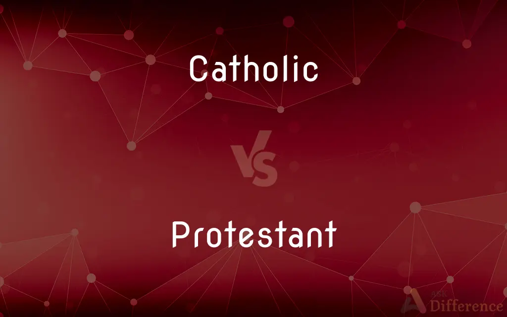 Catholic vs. Protestant — What's the Difference?