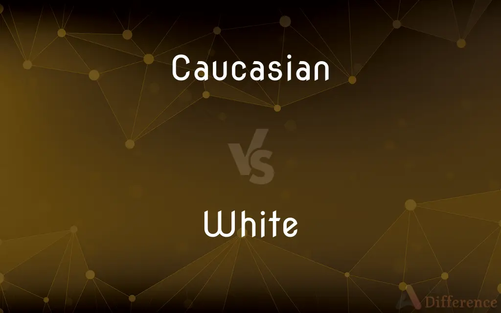 Caucasian vs. White — What's the Difference?