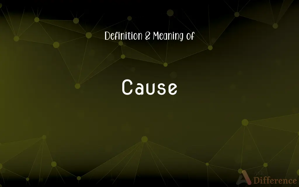 Cause