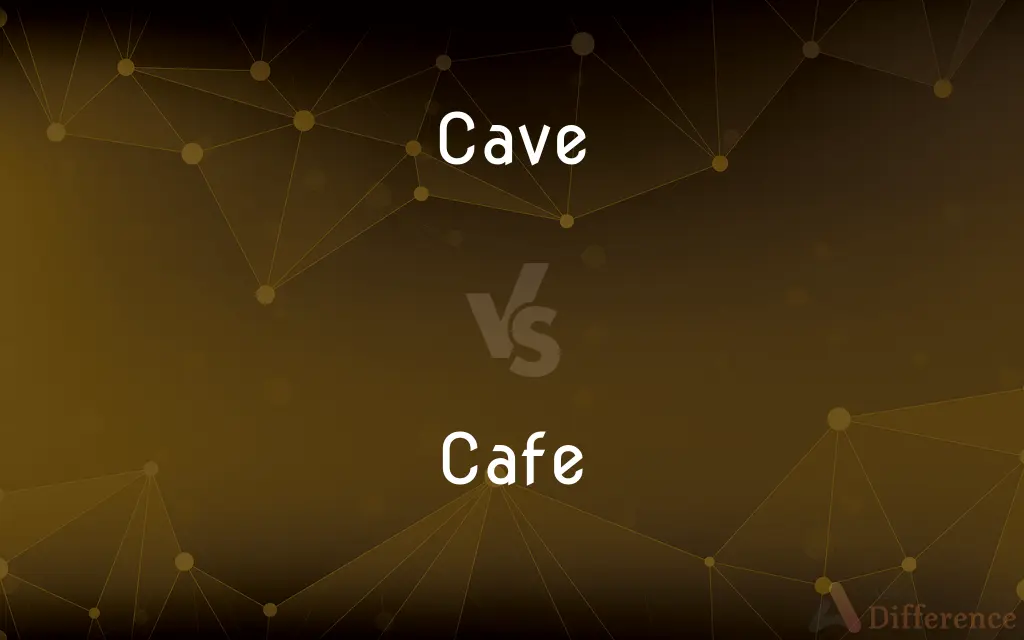 Cave vs. Cafe — What's the Difference?