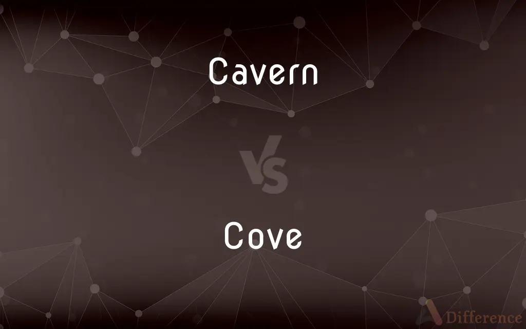 Cavern vs. Cove — What's the Difference?