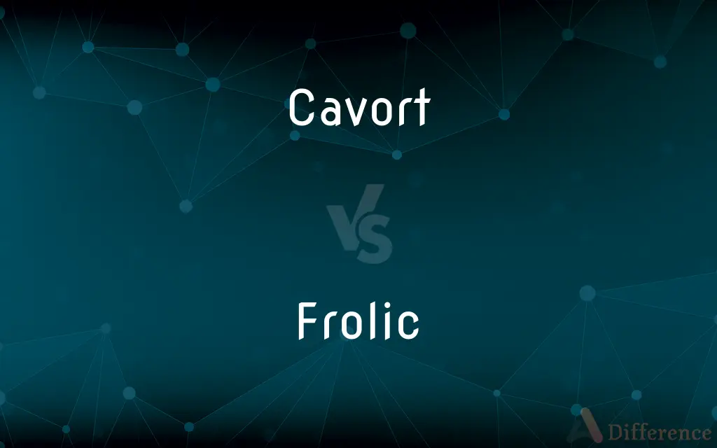 Cavort vs. Frolic — What's the Difference?