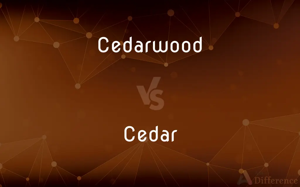 Cedarwood vs. Cedar — What's the Difference?