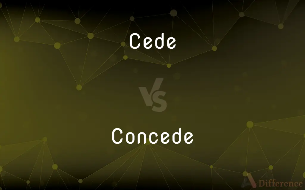 Cede vs. Concede — What's the Difference?