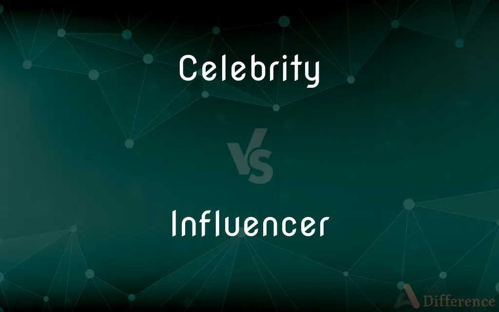 Celebrity vs. Influencer — What's the Difference?