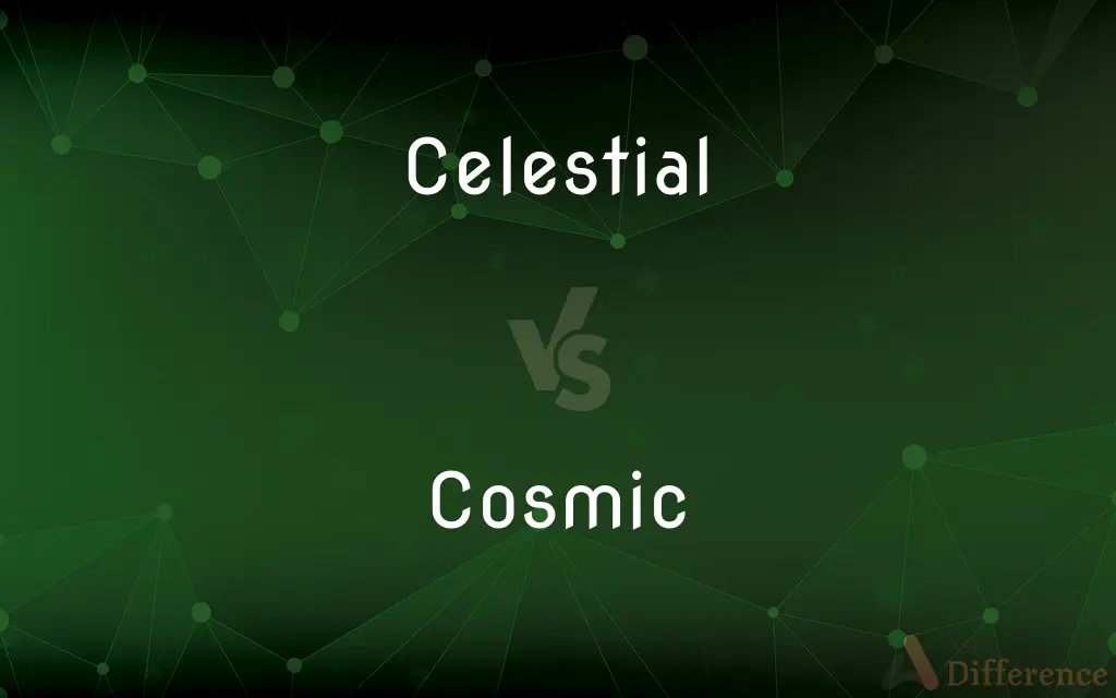 Celestial vs. Cosmic — What's the Difference?