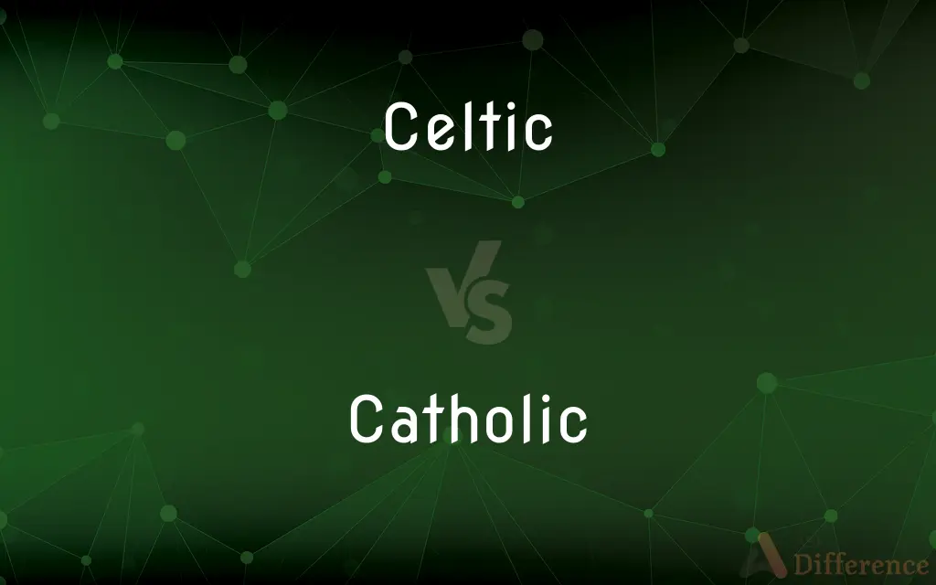 Celtic vs. Catholic — What's the Difference?