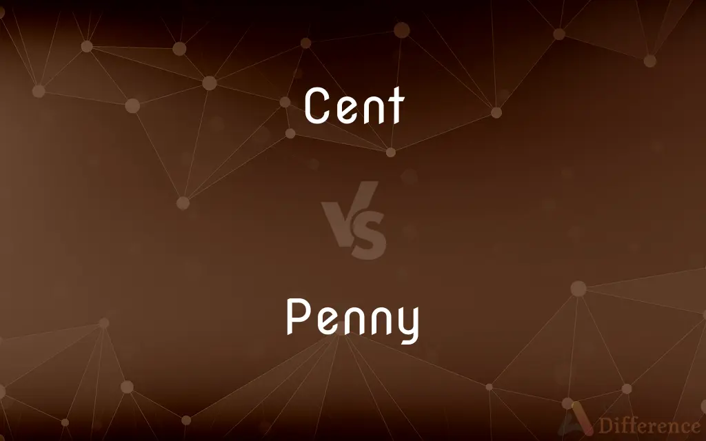 Cent vs. Penny — What's the Difference?