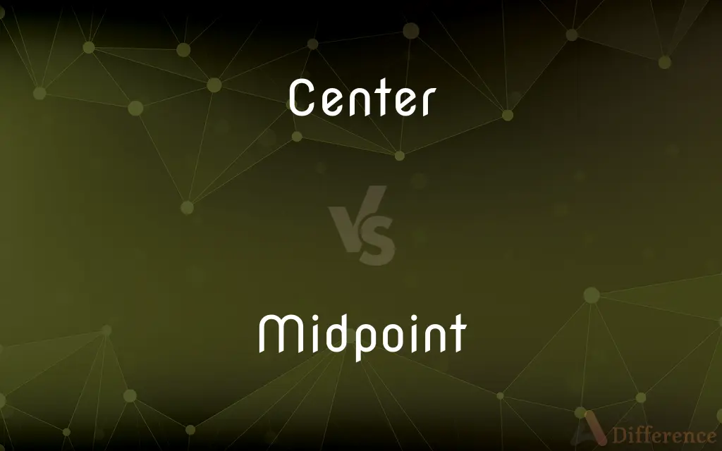 Center vs. Midpoint — What's the Difference?