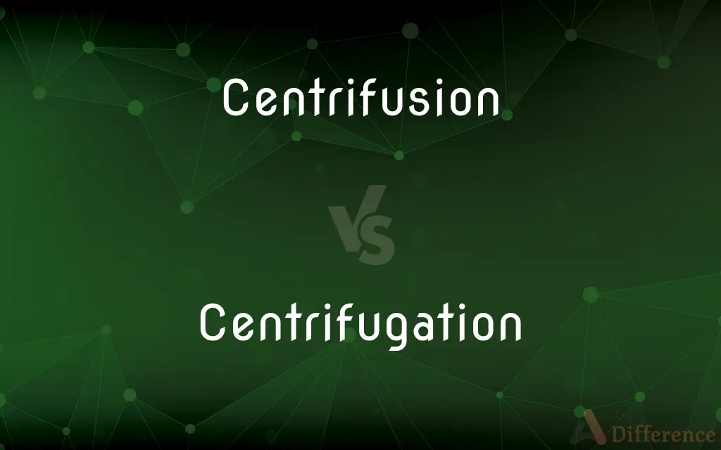 Centrifusion vs. Centrifugation — What's the Difference?