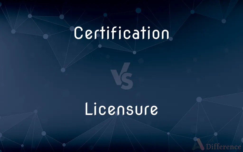 Certification vs. Licensure — What's the Difference?