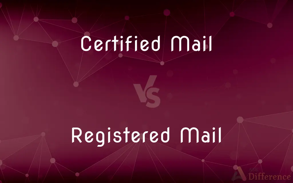 Certified Mail vs. Registered Mail — What's the Difference?