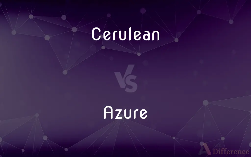 Cerulean vs. Azure — What's the Difference?