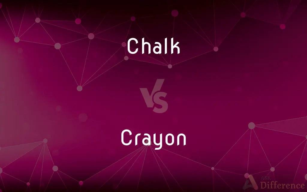 Chalk vs. Crayon — What's the Difference?