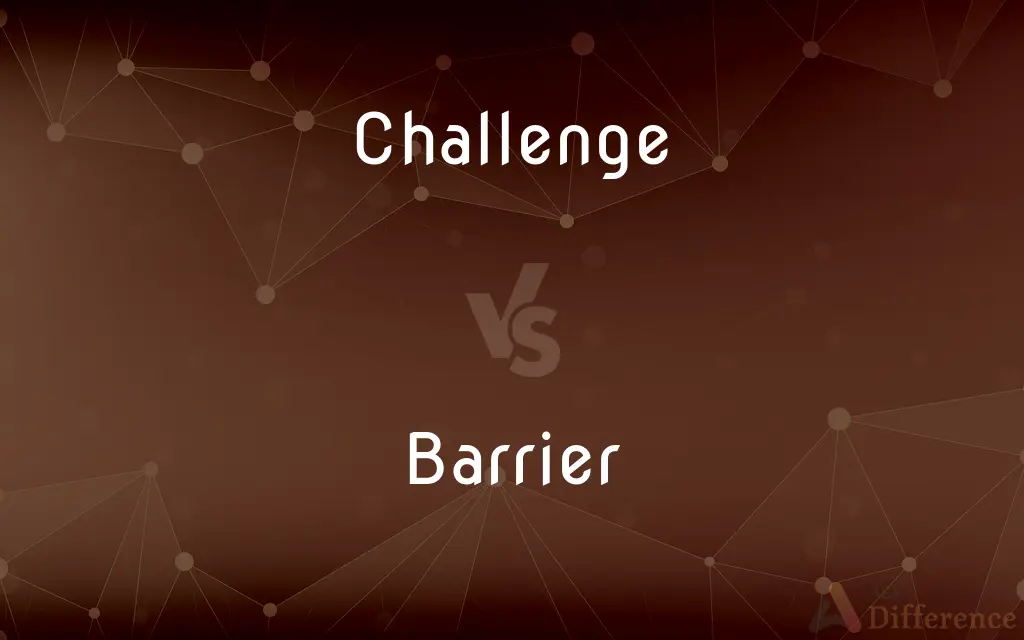 Challenge vs. Barrier — What's the Difference?