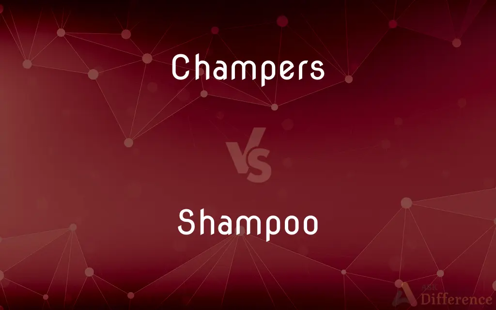 Champers vs. Shampoo — What's the Difference?