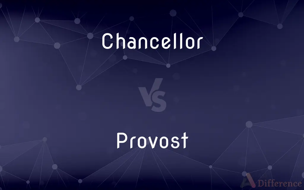 Chancellor vs. Provost — What's the Difference?