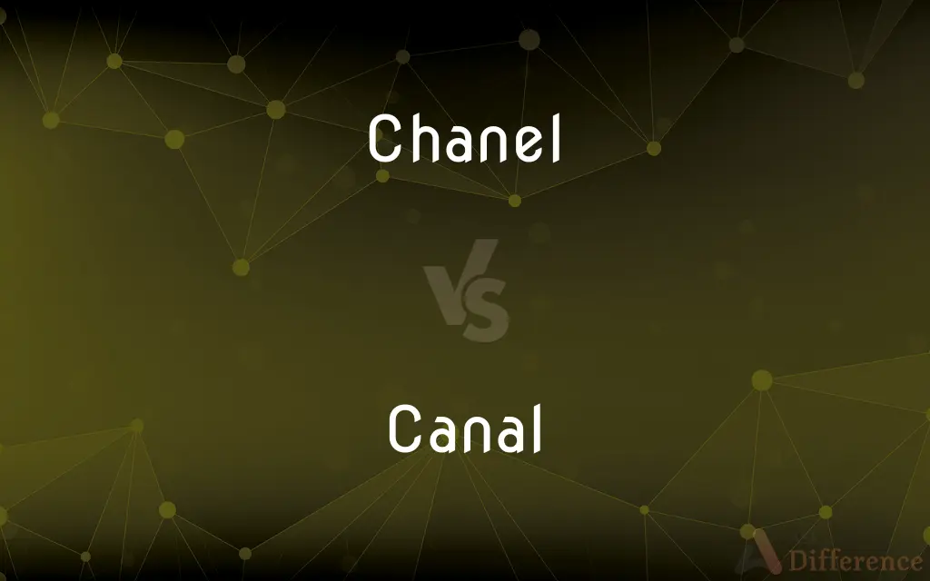 Chanel vs. Canal — What's the Difference?