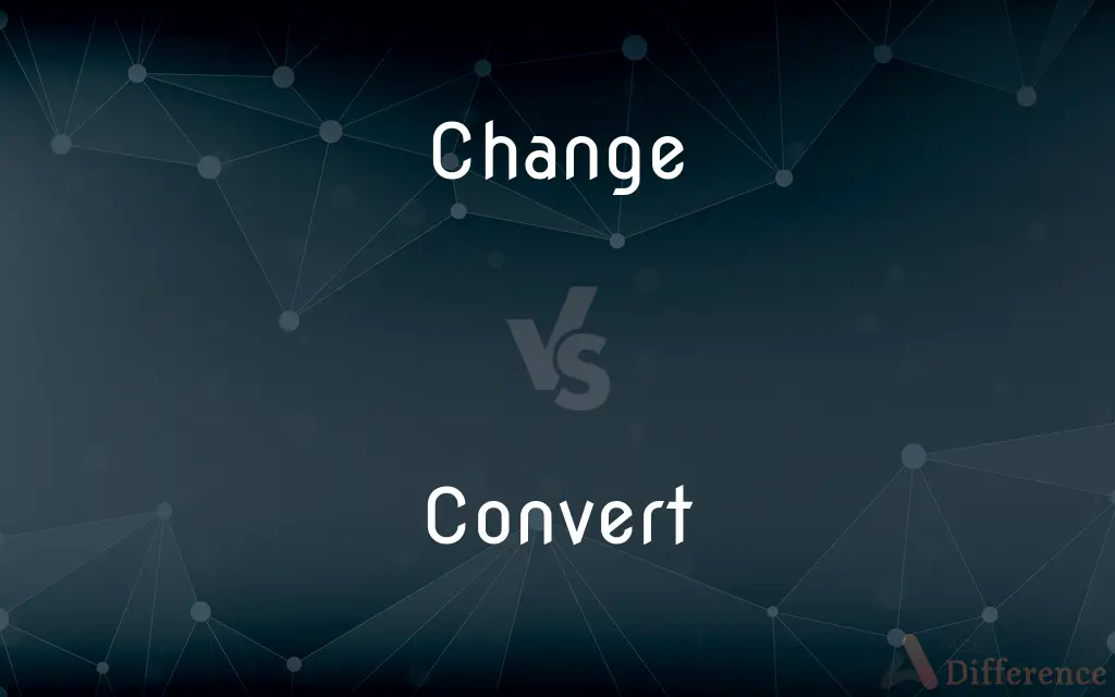 Change vs. Convert — What's the Difference?