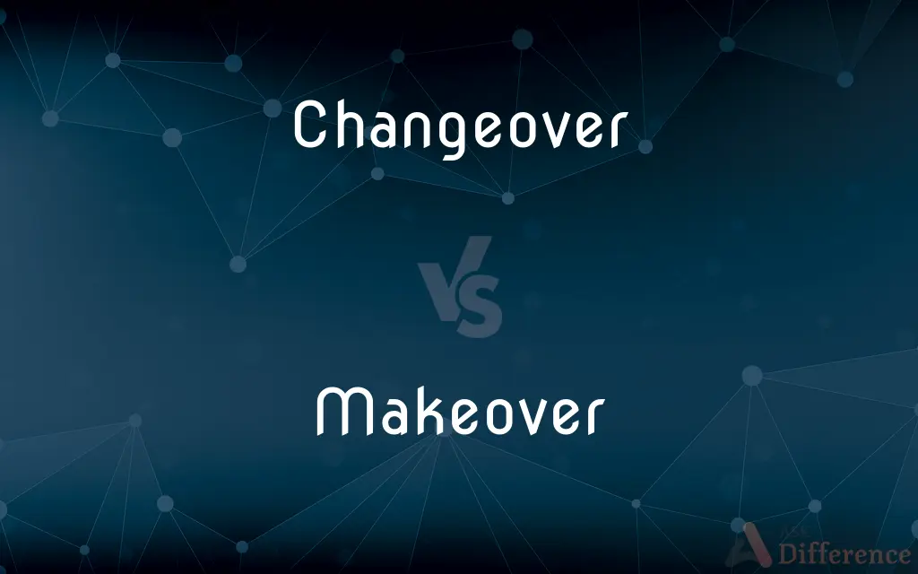 Changeover vs. Makeover — What's the Difference?