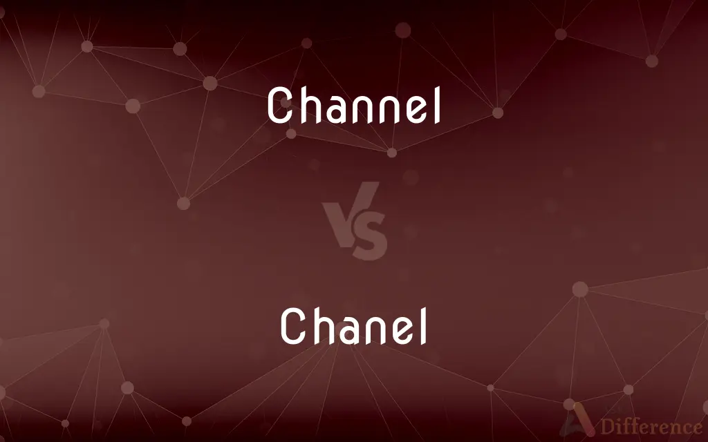 Channel vs. Chanel — What's the Difference?