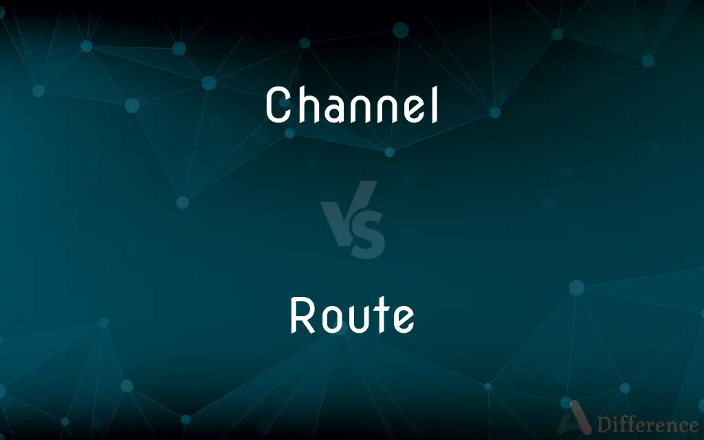 Channel vs. Route — What's the Difference?