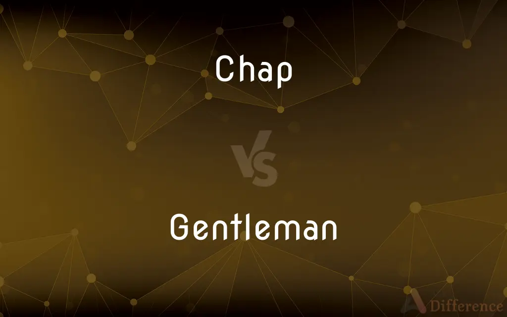 Chap vs. Gentleman — What's the Difference?