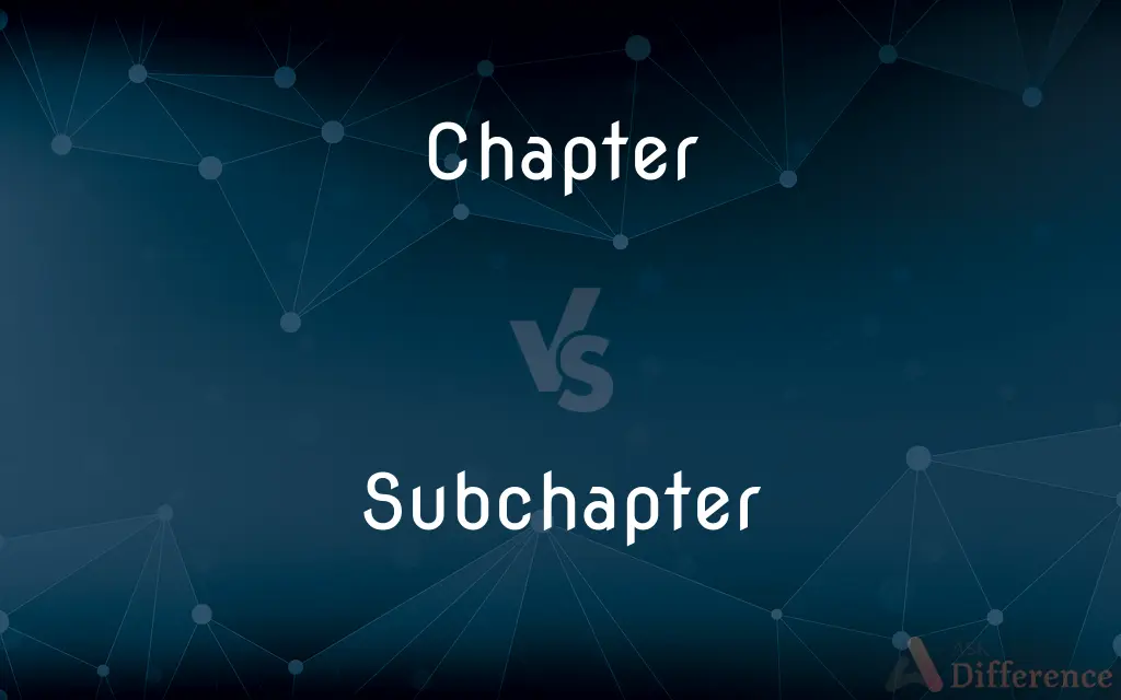 Chapter vs. Subchapter — What's the Difference?