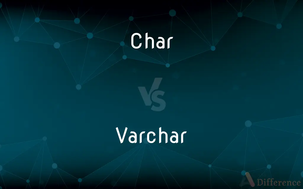 Char vs. Varchar — What's the Difference?