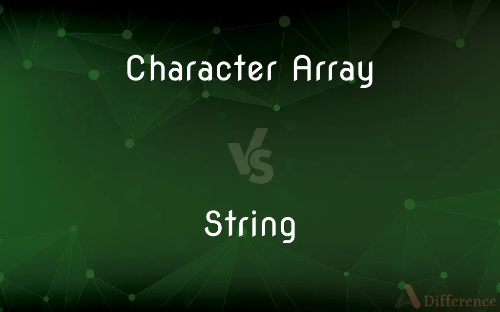 Character Array vs. String — What's the Difference?