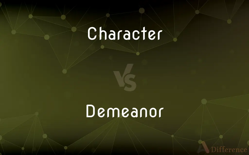 Character vs. Demeanor — What's the Difference?