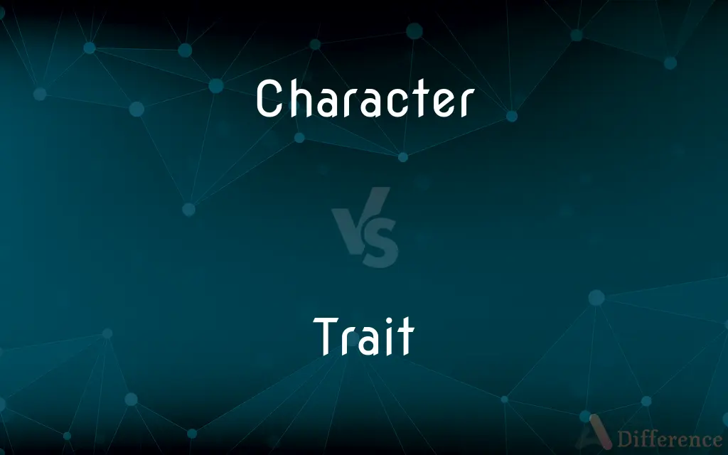 Character vs. Trait — What's the Difference?