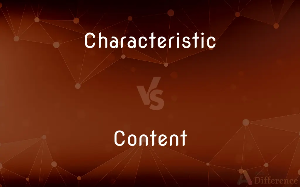 Characteristic vs. Content — What's the Difference?