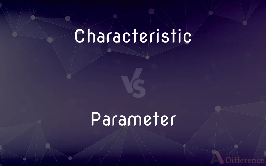 Characteristic vs. Parameter — What's the Difference?
